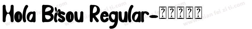 Hola Bisou Regular字体转换